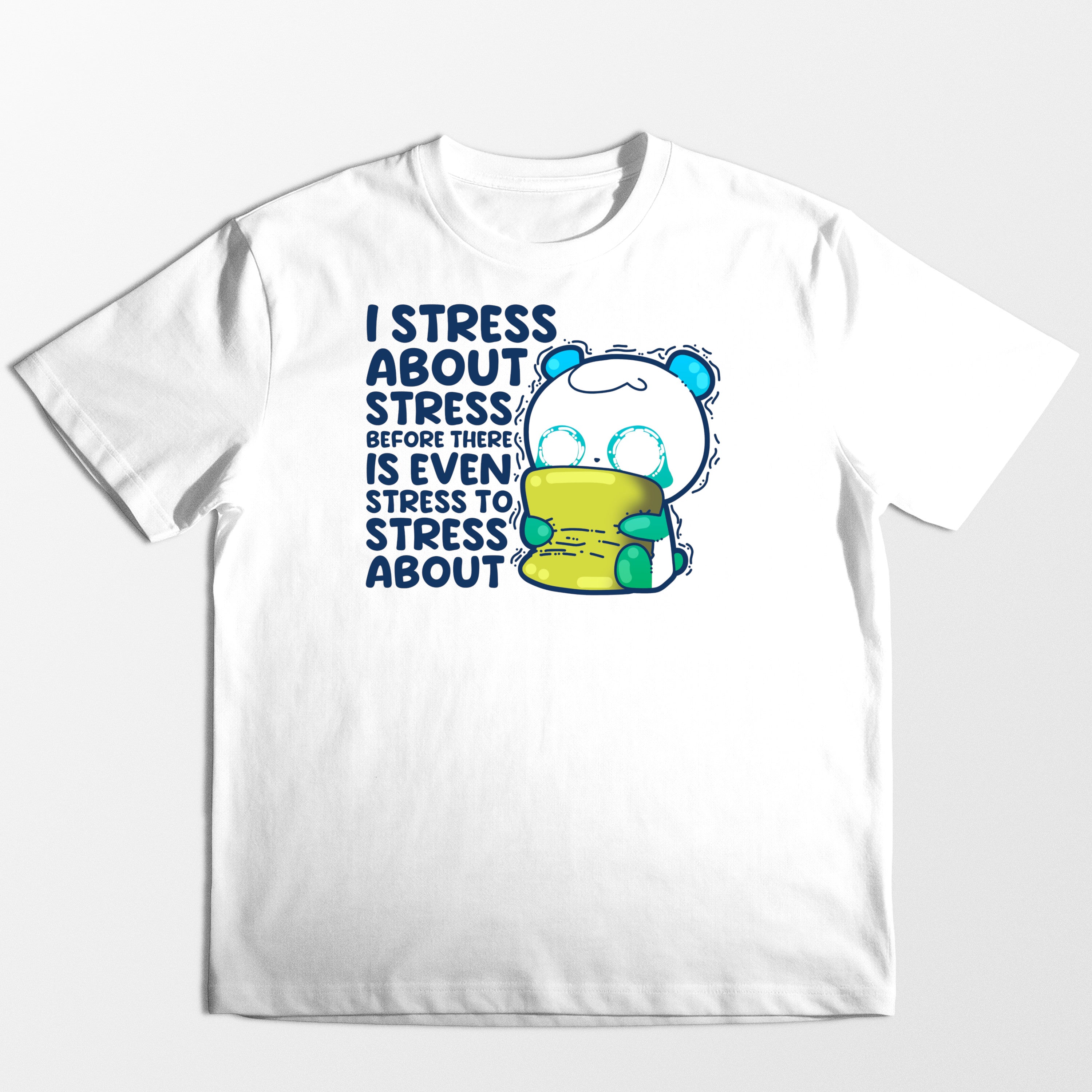 I Stress About Stress - Tee