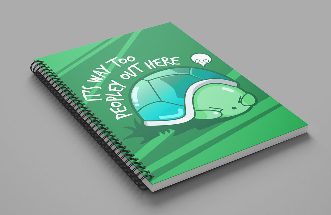 It's Way Too Peopley Out Here Notebook - ChubbleGumLLC