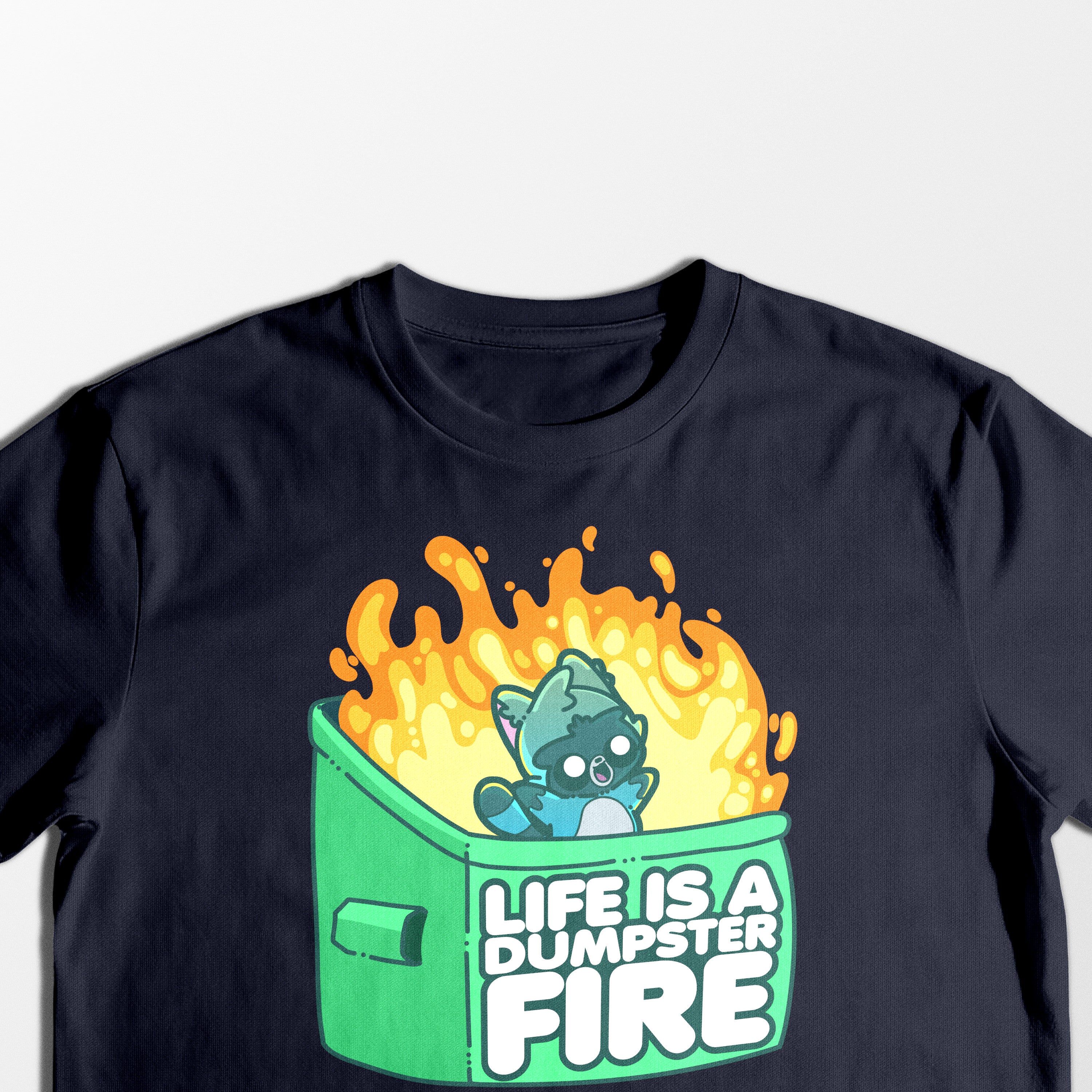 Life Is A Dumpster Fire - Tee