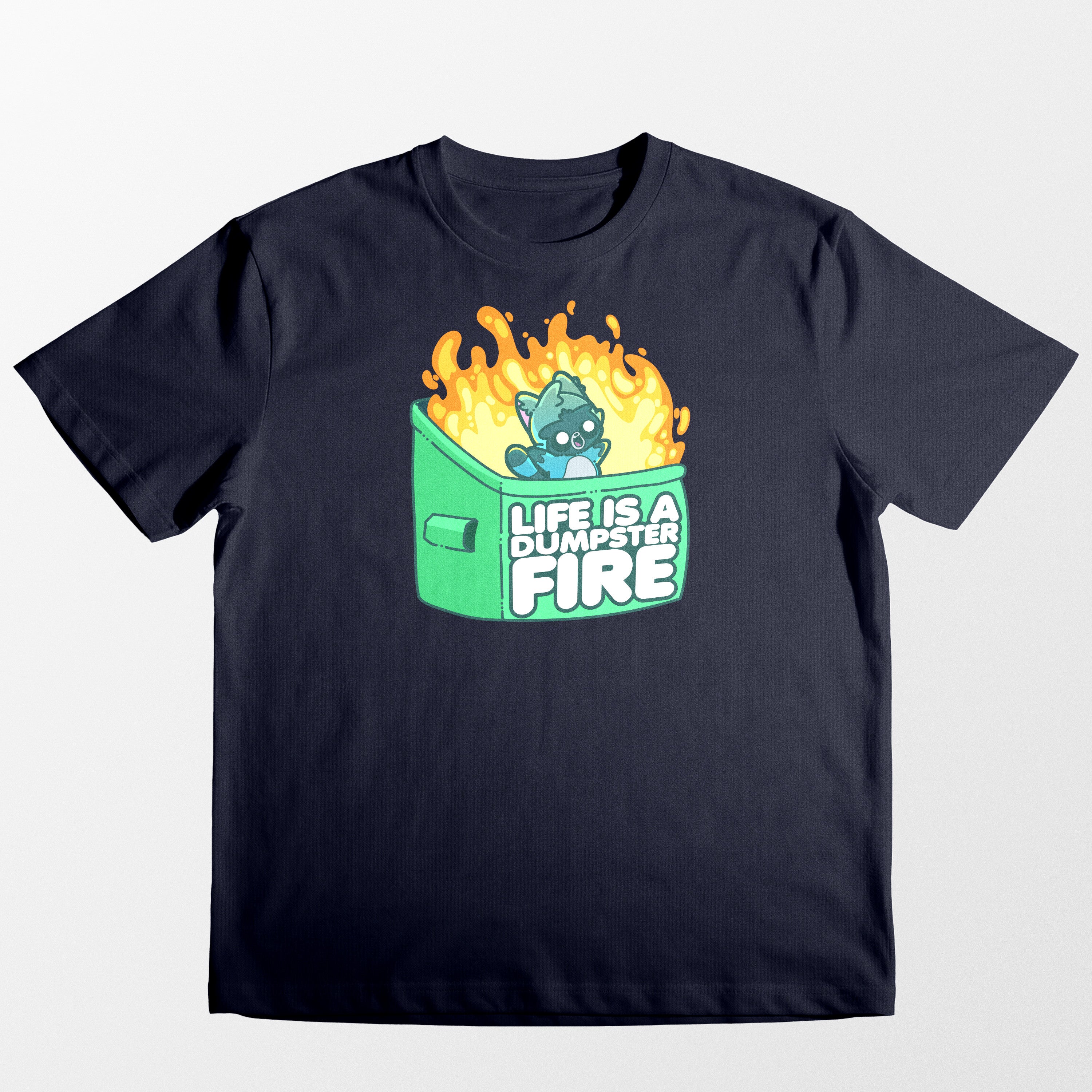 Life Is A Dumpster Fire - Tee