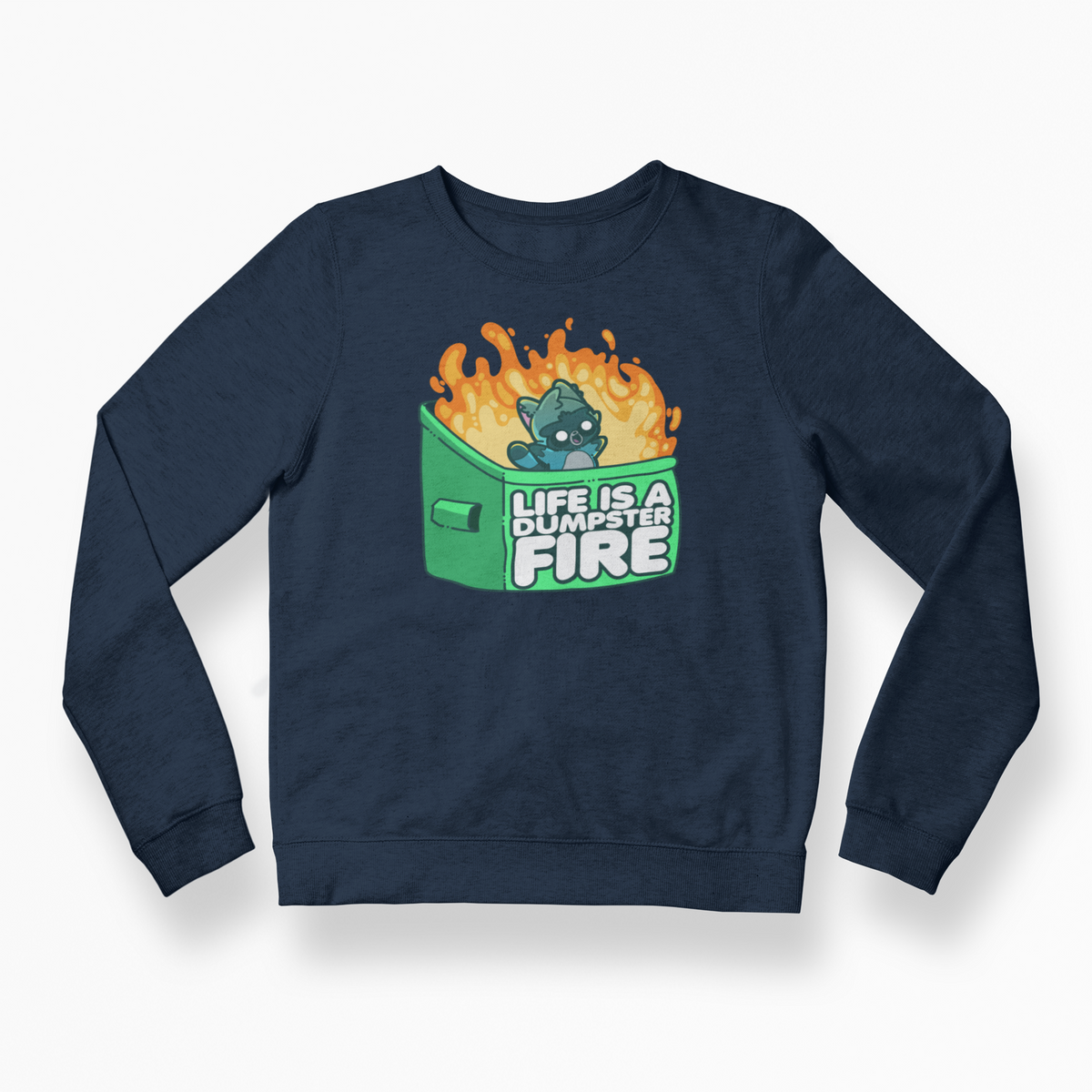 Life is a Dumpster Fire