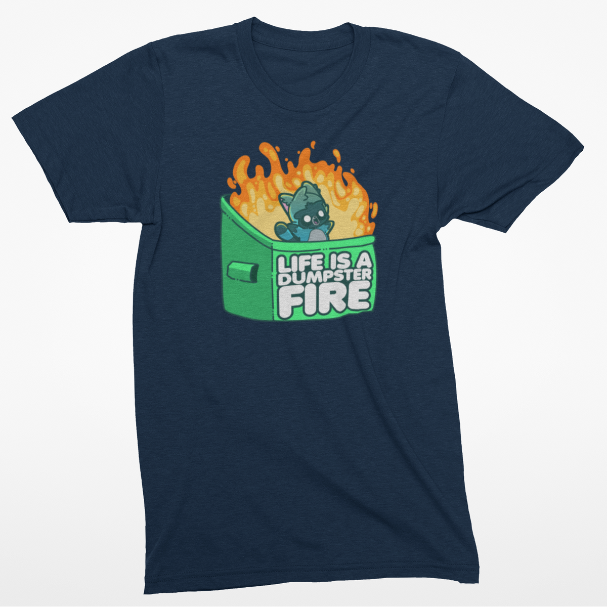 Life is a Dumpster Fire