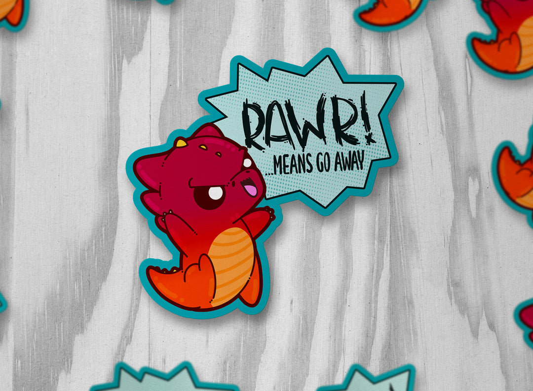 RAWR! Means Go Away - ChubbleGumLLC