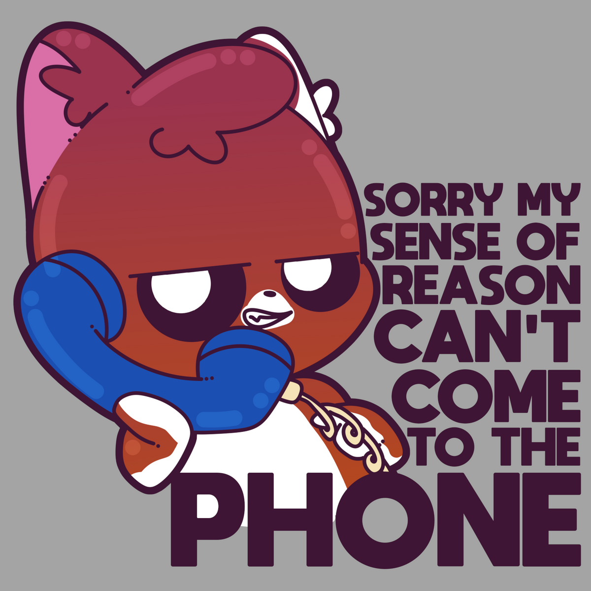 Can't Come to the Phone