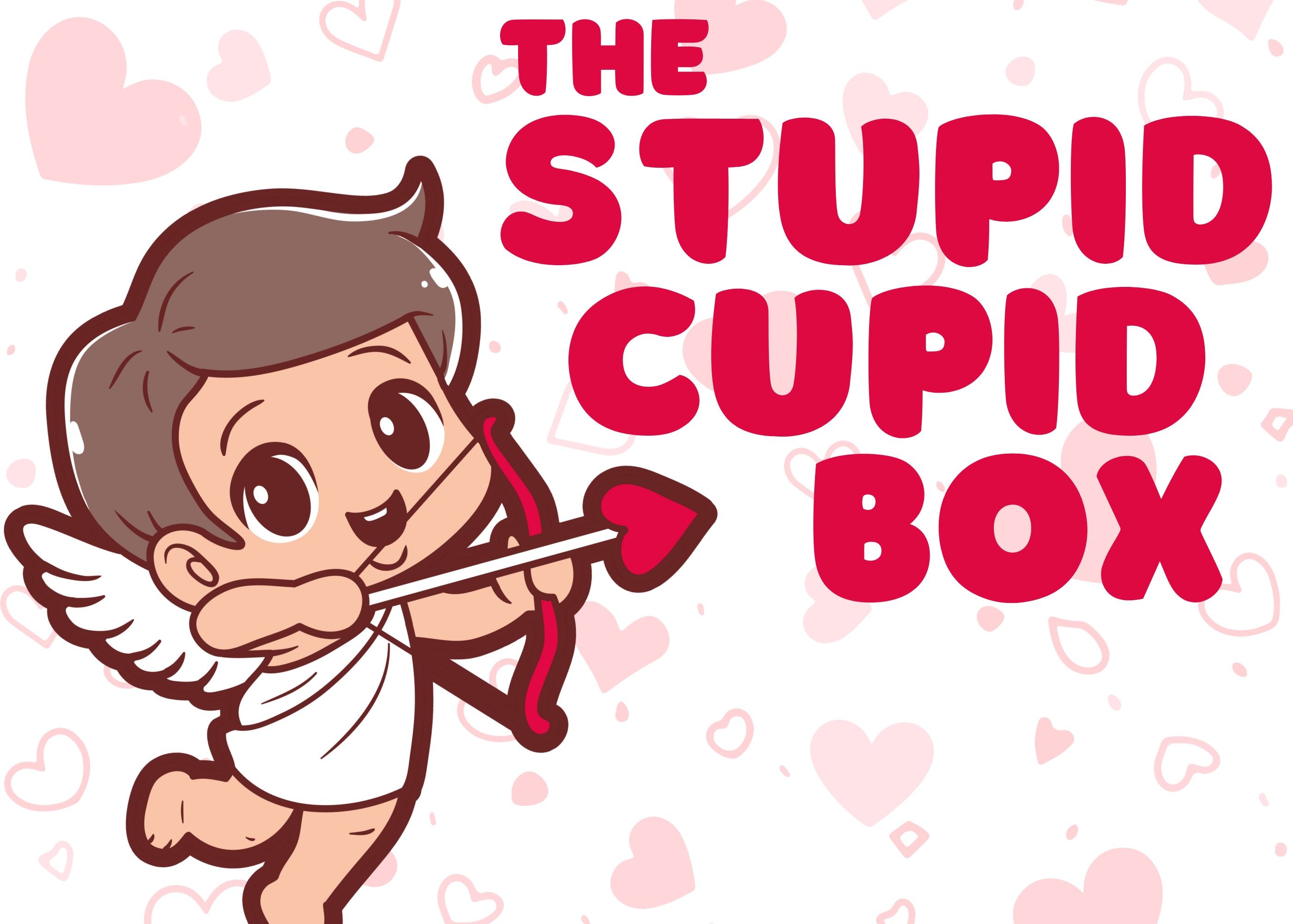 The Stupid Cupid Box