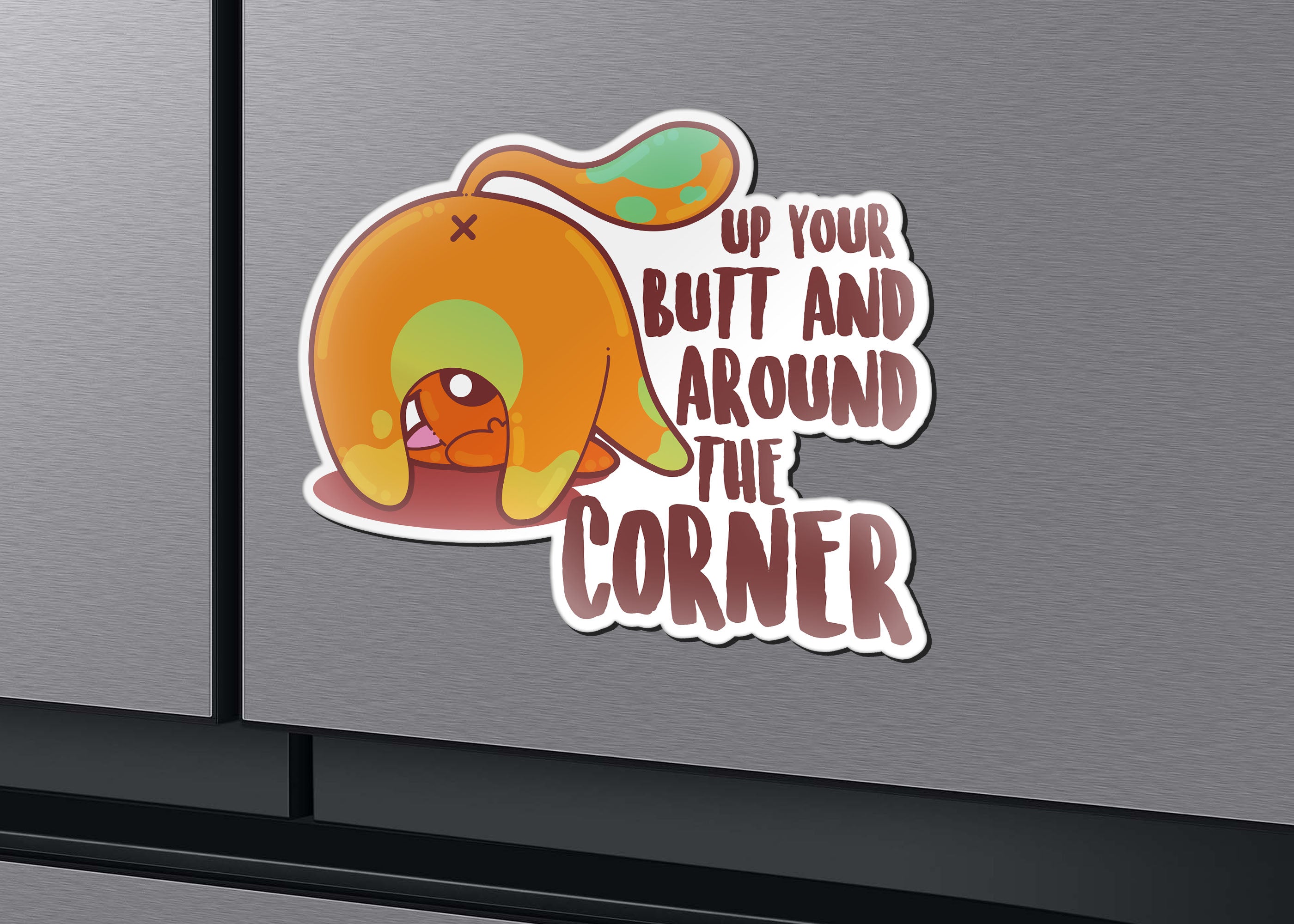 Magnet - Up Your Butt and Around the Corner - ChubbleGumLLC
