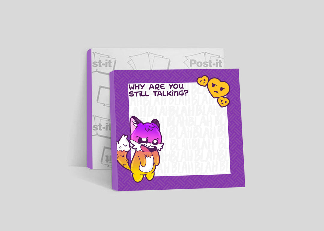 Sticky Note - Why Are You Still Talking? - ChubbleGumLLC