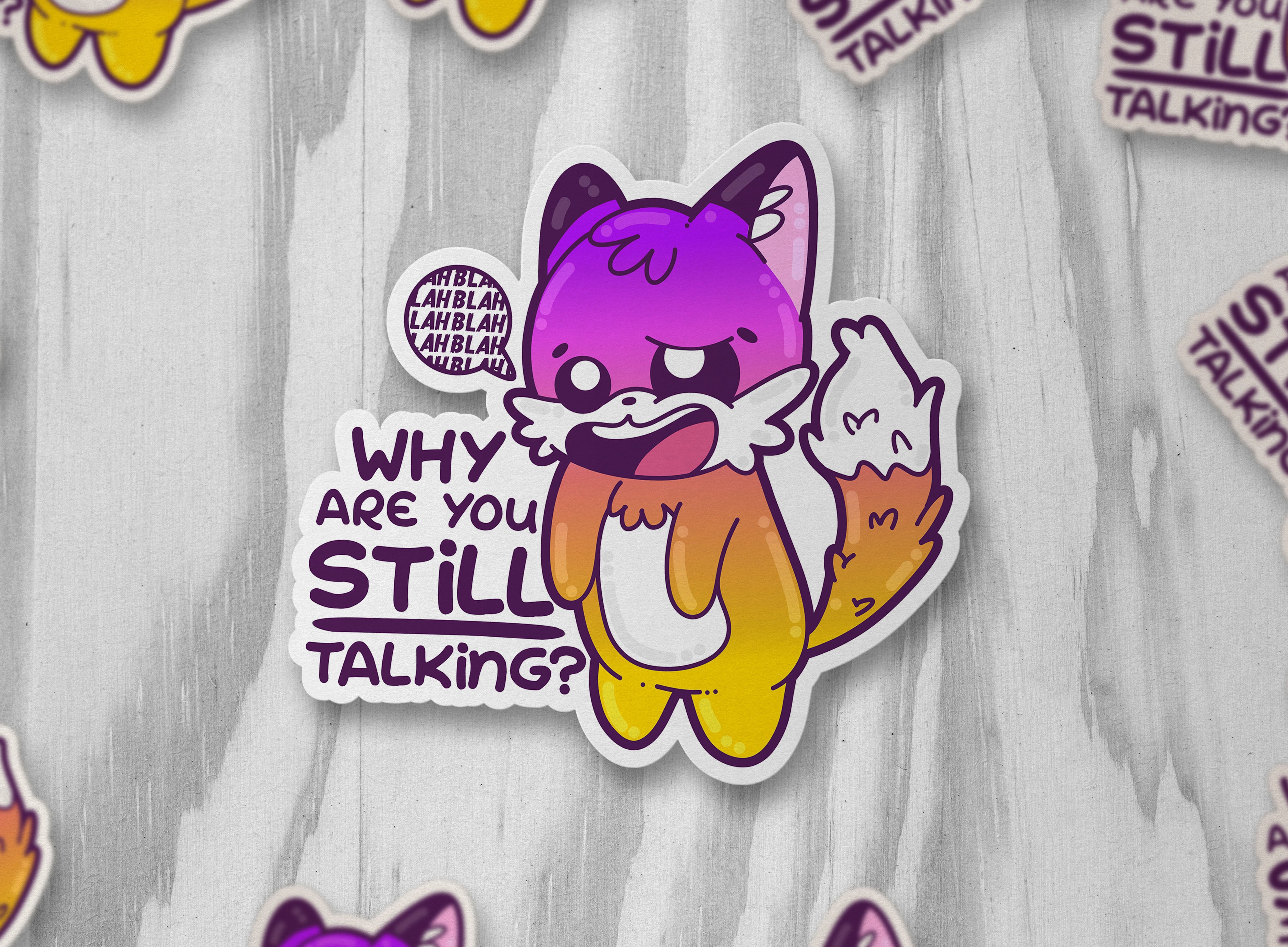 Why Are You STILL Talking? - ChubbleGumLLC