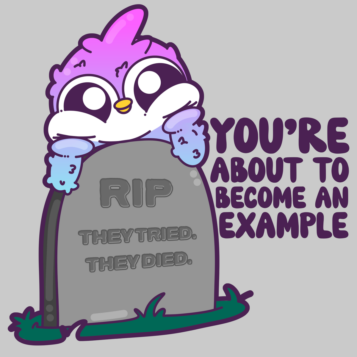 You're About To Become An Example