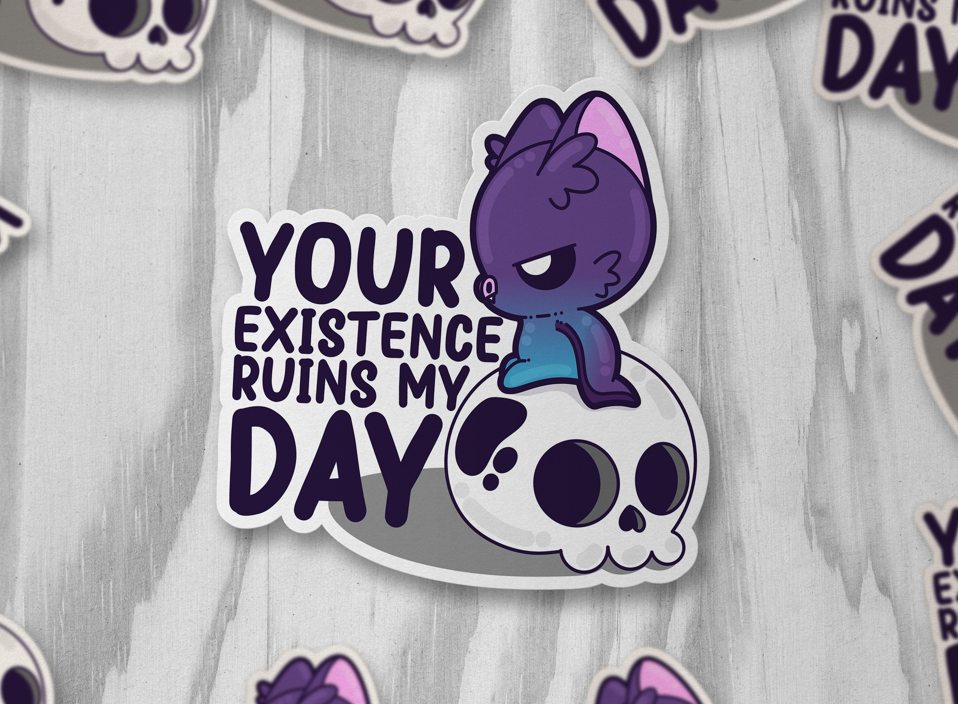 Your Existence Ruins My Day