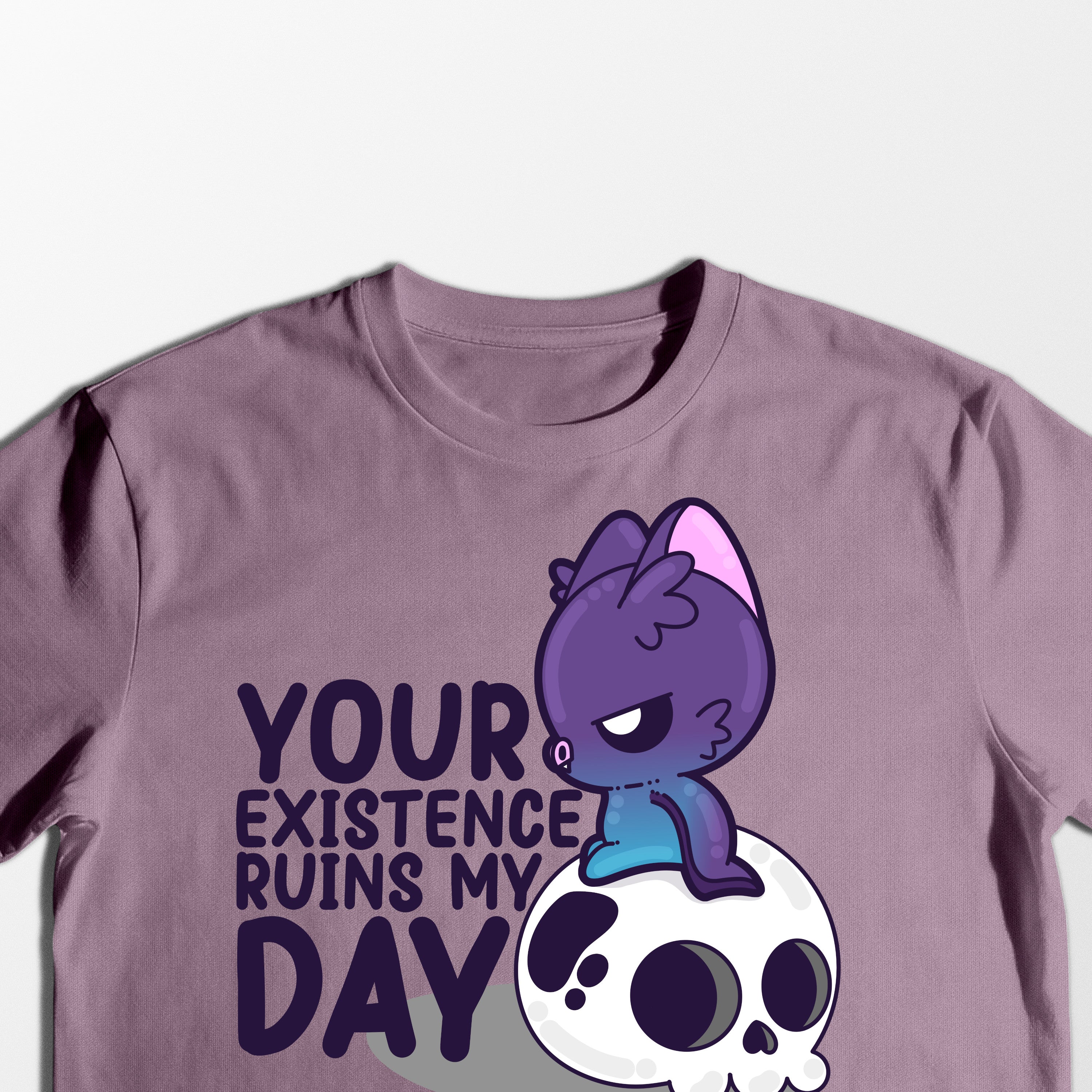 Your Existence Ruins My Day - Tee