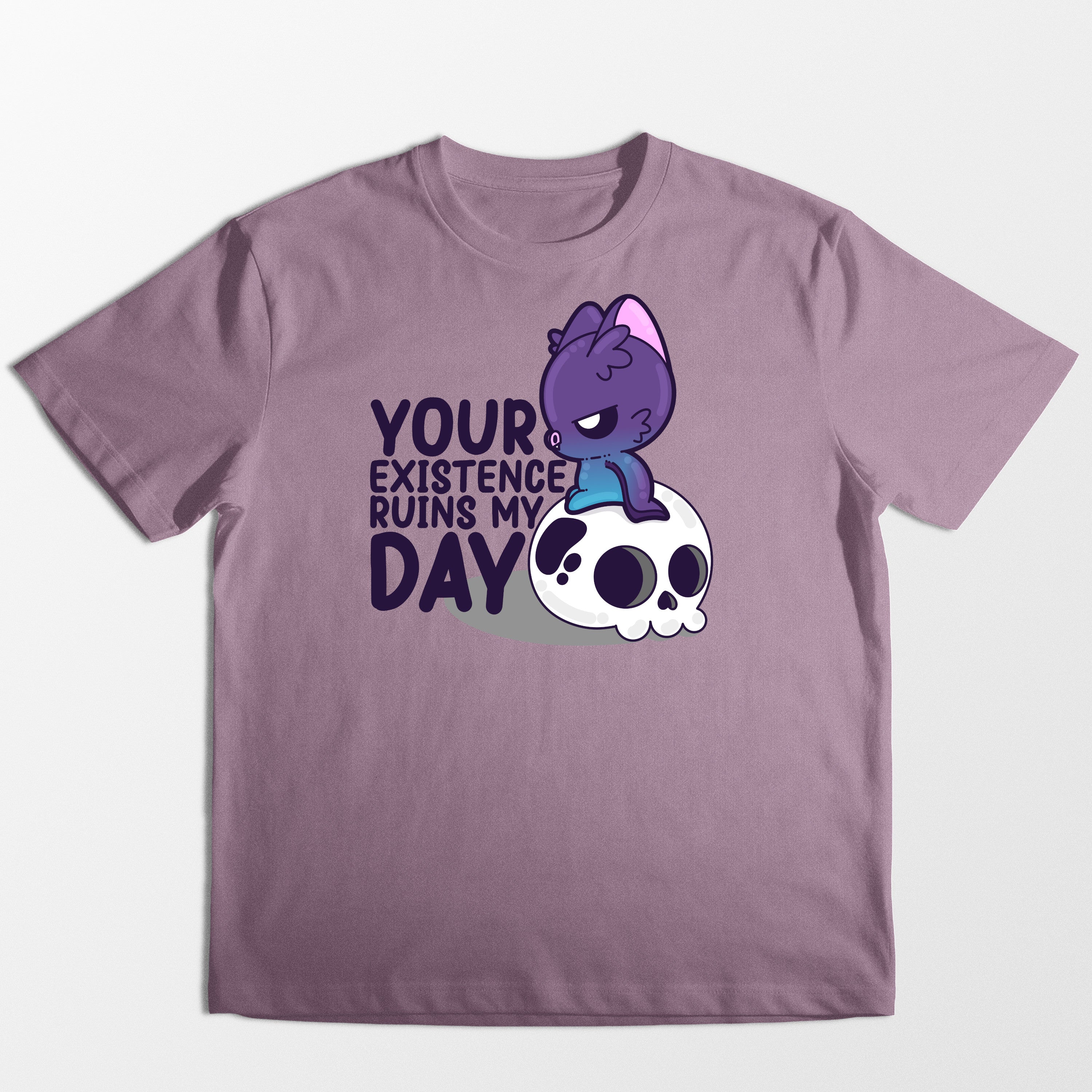Your Existence Ruins My Day - Tee