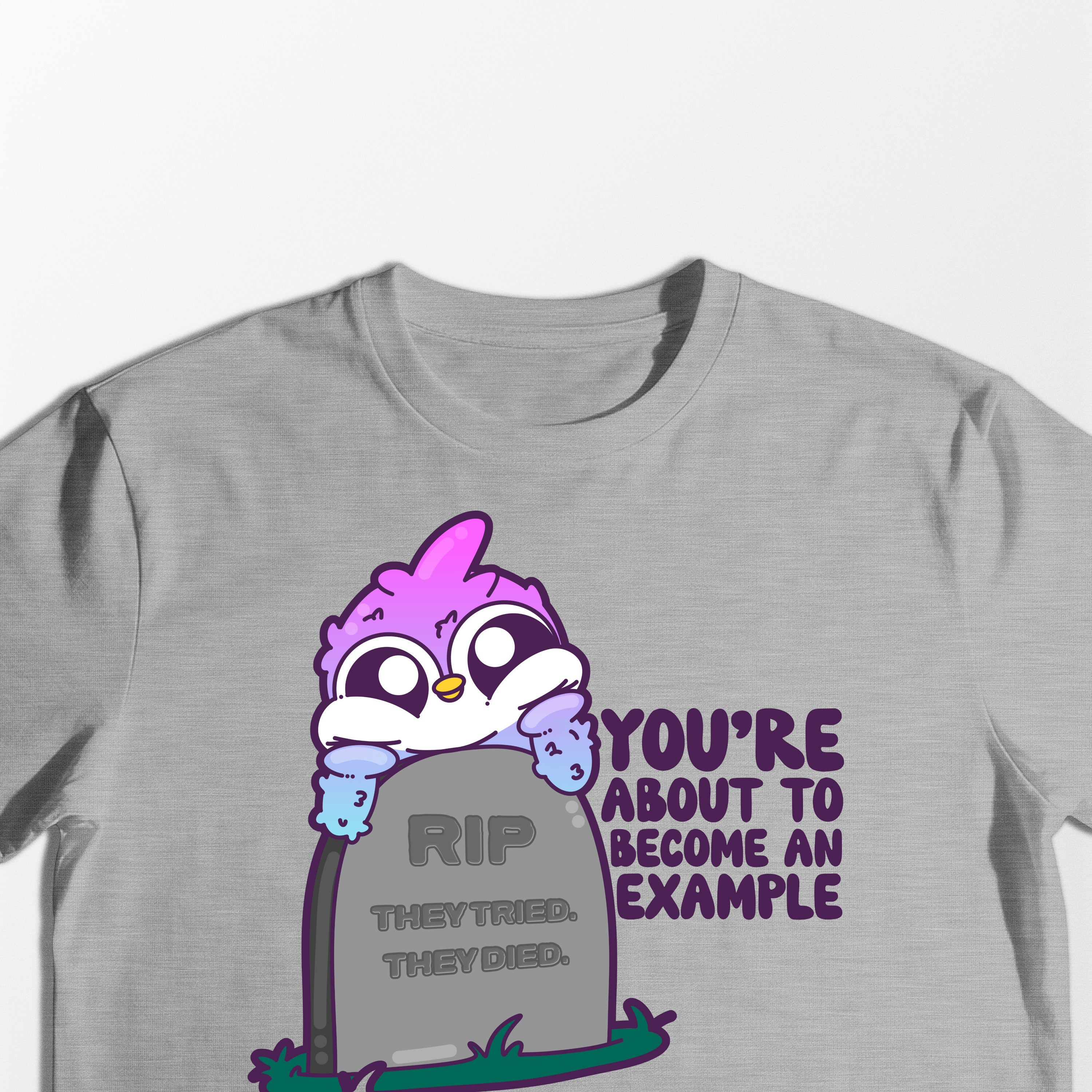 You're About To Become An Example - Tee