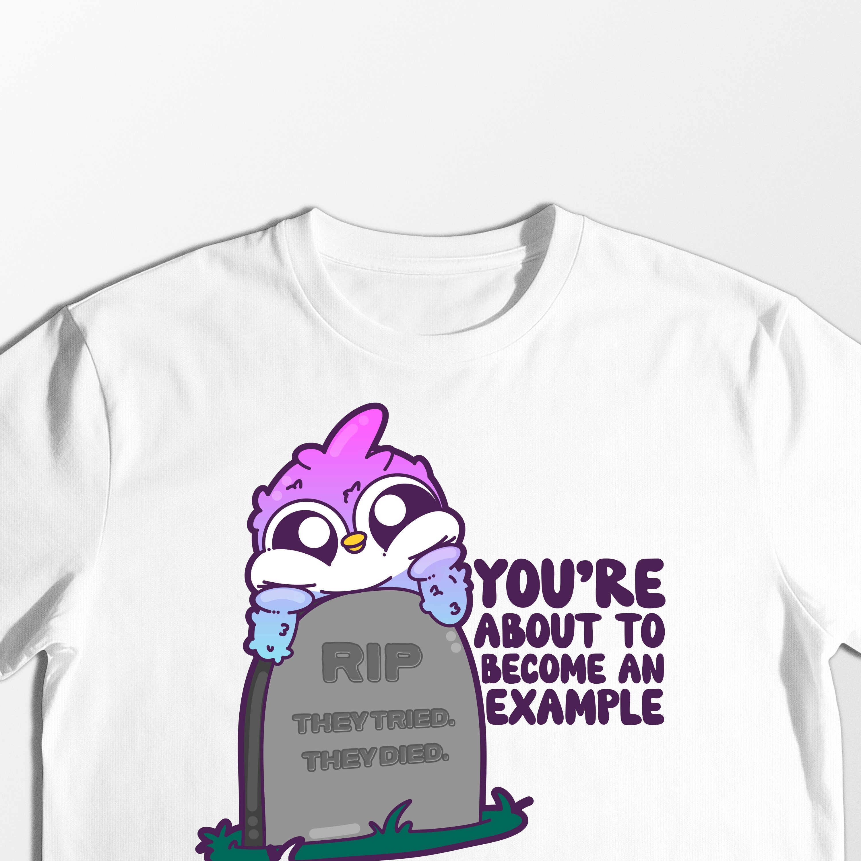 You're About To Become An Example - Tee
