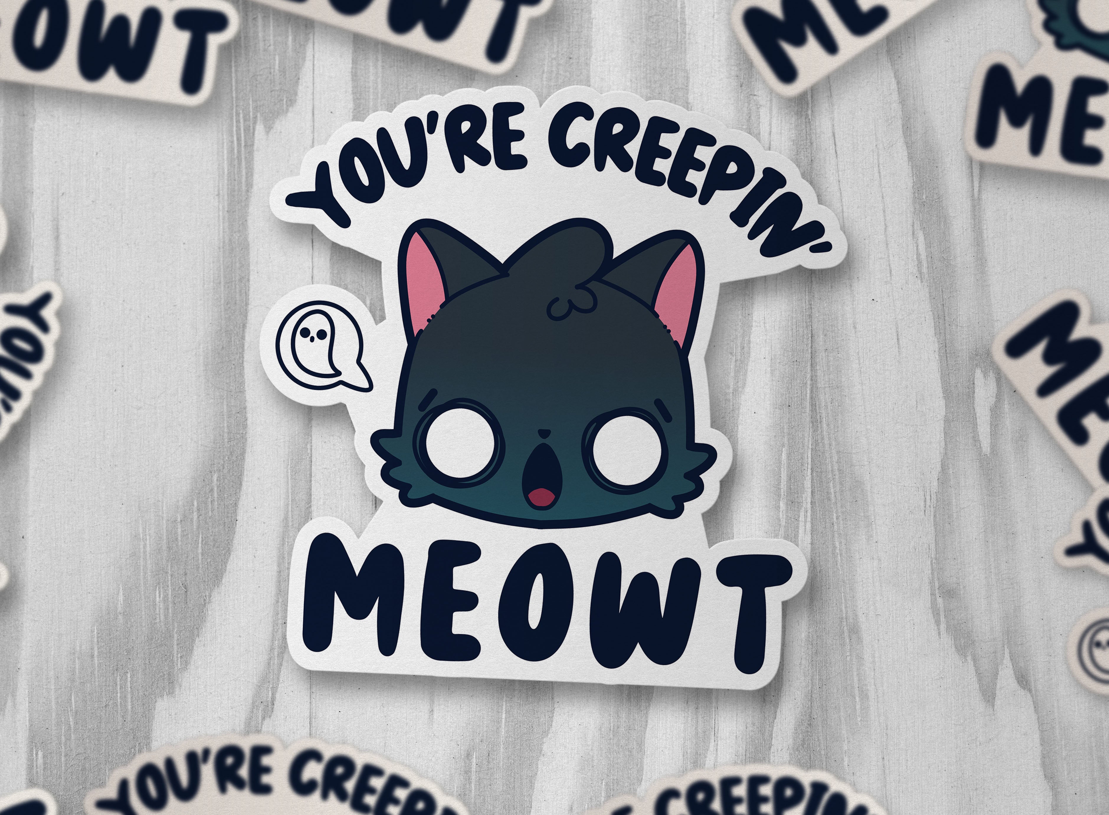 You're Creepin' Meowt - ChubbleGumLLC