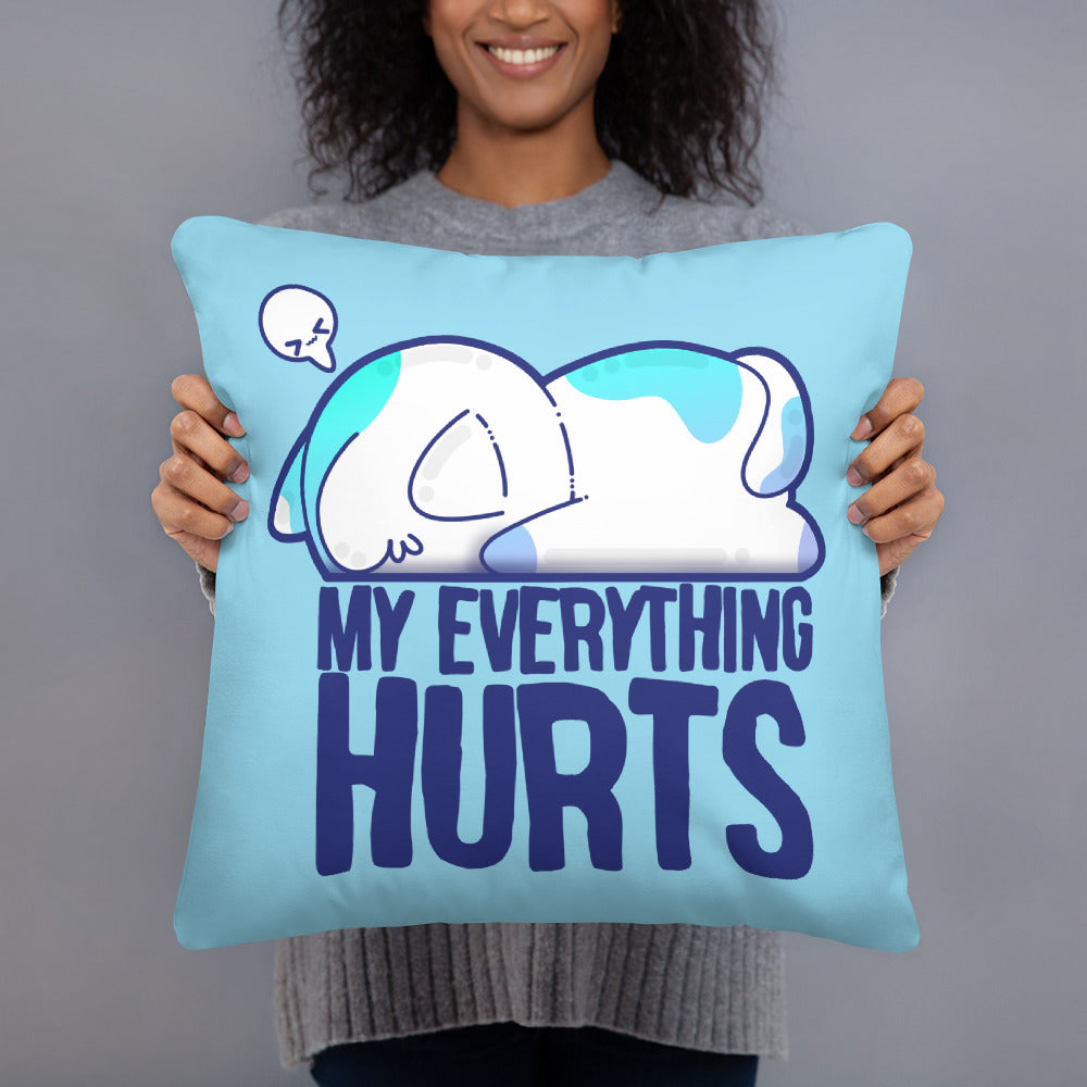 MY EVERYTHING HURTS - Pillow - ChubbleGumLLC