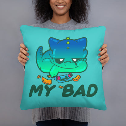 MY BAD - Pillow 18 IN X 18 IN - ChubbleGumLLC