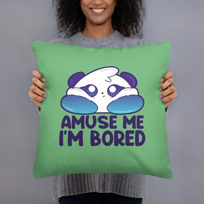 AMUSE ME IM BORED - 18 in X 18 in Pillow - ChubbleGumLLC