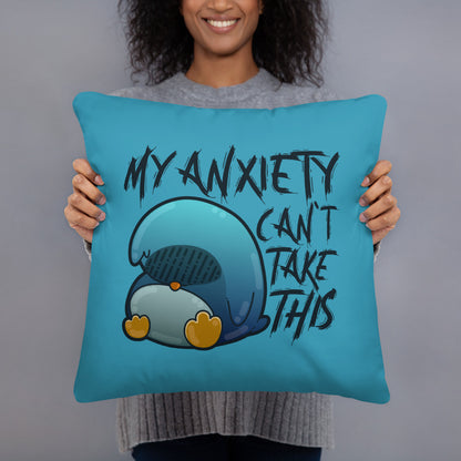 MY ANXIETY CANT TAKE THIS - Pillow 18 in X 18 in - ChubbleGumLLC