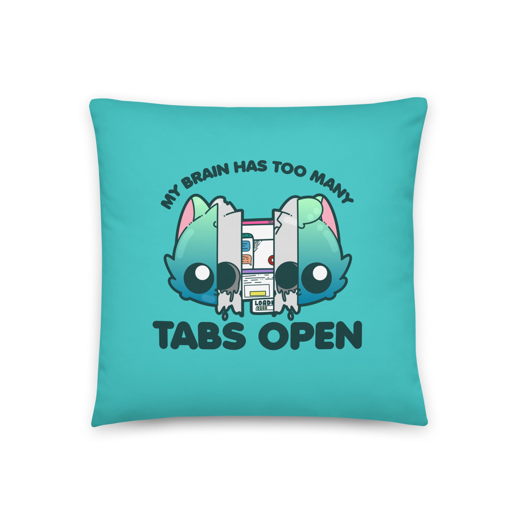 TOO MANY TABS - Pillow 18 in X 18 in