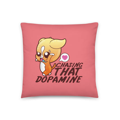 CHASING THAT DOPAMINE - Pillow 18 in X 18 in