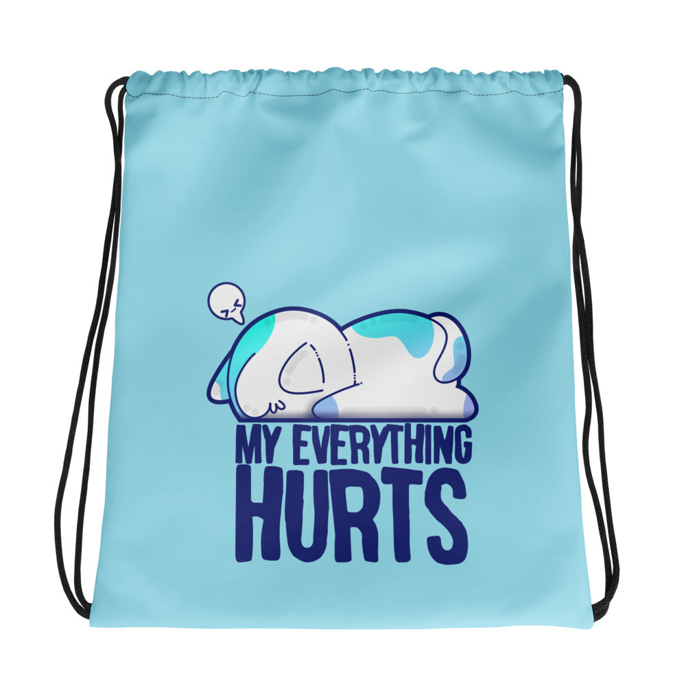 MY EVERYTHING HURTS - Drawstring Bag - ChubbleGumLLC