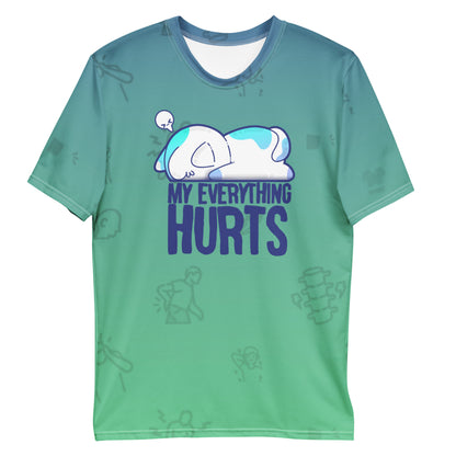 MY EVERYTHING HURTS - All-Over Print Tee