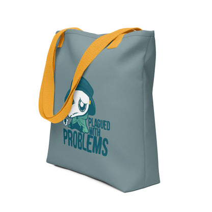 PLAGUED WITH PROBLEMS - Tote