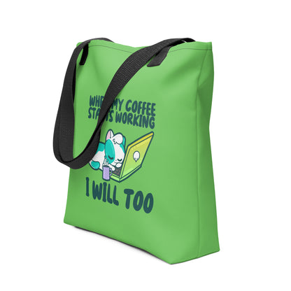 WHEN MY COFFEE STARTS WORKING - Tote - ChubbleGumLLC