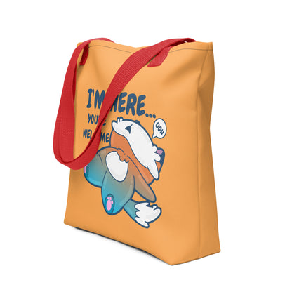 IM HERE YOURE WELCOME - Tote - ChubbleGumLLC