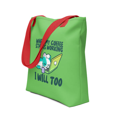 WHEN MY COFFEE STARTS WORKING - Tote - ChubbleGumLLC