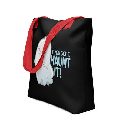 IF YOU GOT IT HAUNT IT - Tote - ChubbleGumLLC