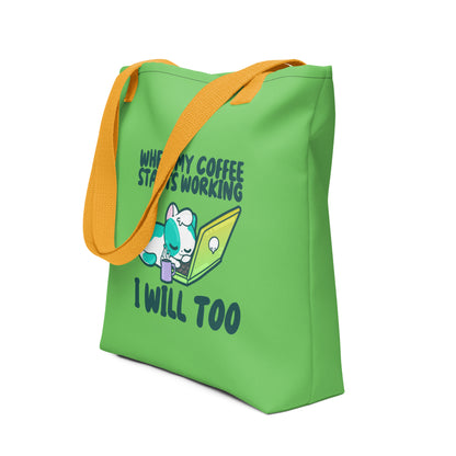 WHEN MY COFFEE STARTS WORKING - Tote - ChubbleGumLLC