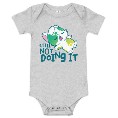 STILL NOT DOING IT - Onesie - ChubbleGumLLC