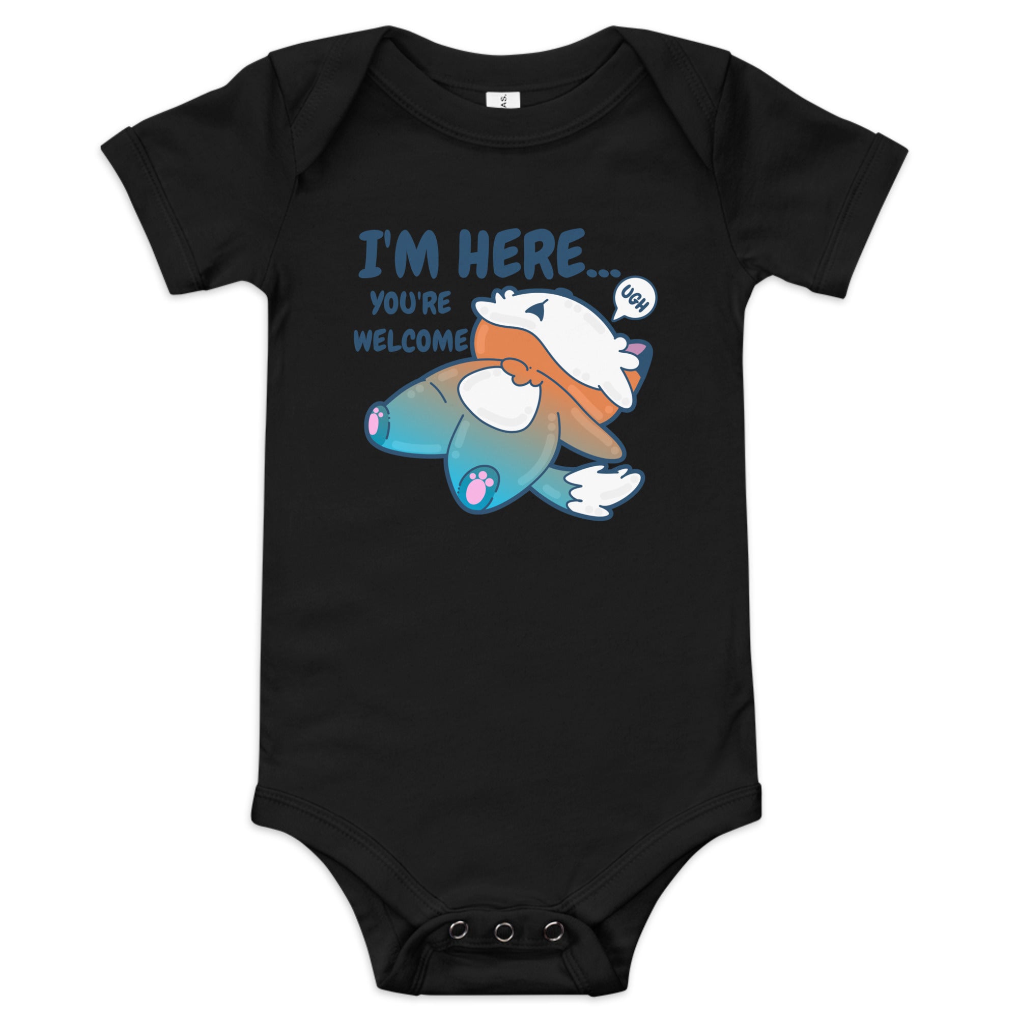 IM HERE YOURE WELCOME - Onesie - ChubbleGumLLC