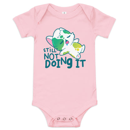 STILL NOT DOING IT - Onesie - ChubbleGumLLC