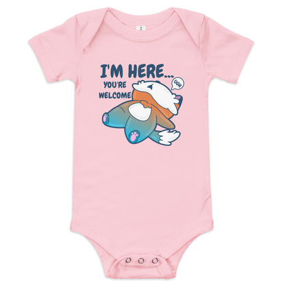 IM HERE YOURE WELCOME - Onesie - ChubbleGumLLC