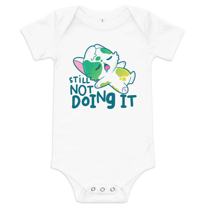 STILL NOT DOING IT - Onesie - ChubbleGumLLC