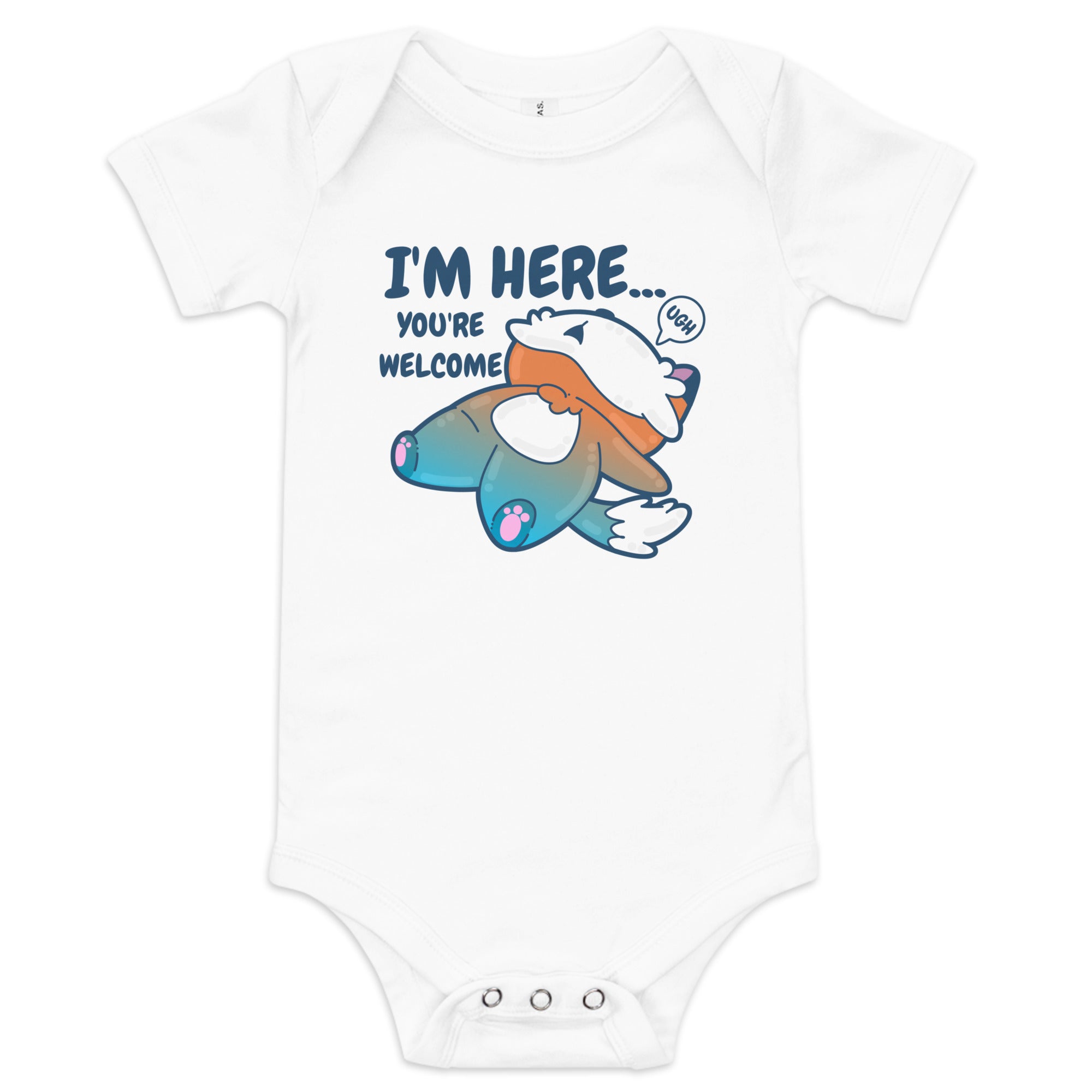 IM HERE YOURE WELCOME - Onesie - ChubbleGumLLC