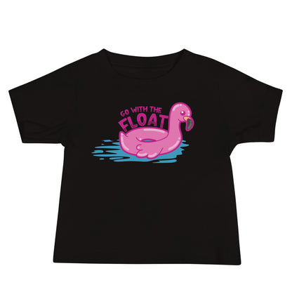 GO WITH THE FLOAT - Baby Tee - ChubbleGumLLC