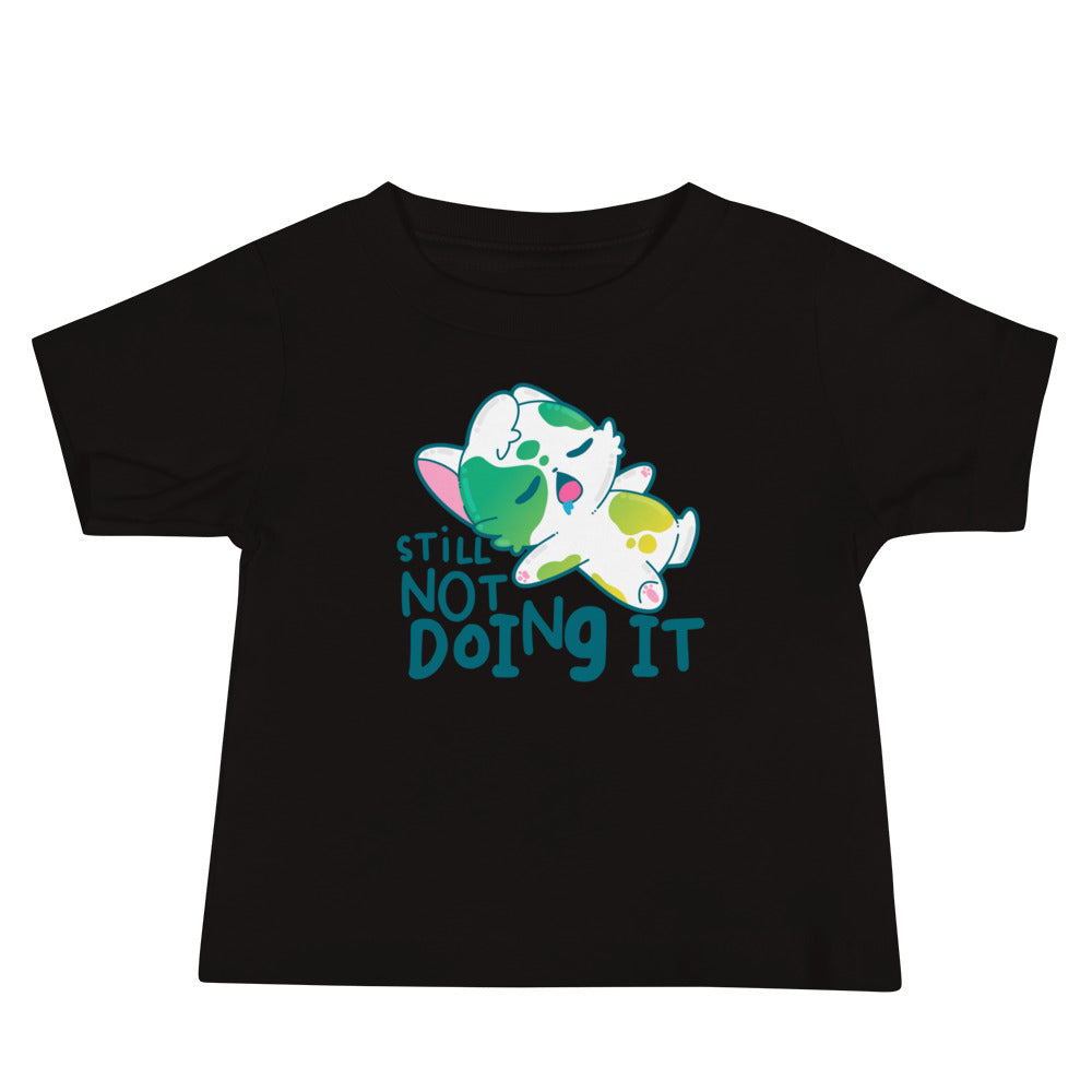 STILL NOT DOING IT - Baby Tee - ChubbleGumLLC