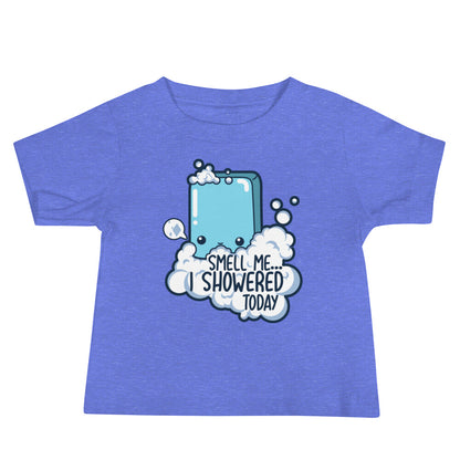 SMELL ME I SHOWERED TODAY - Baby Too - ChubbleGumLLC