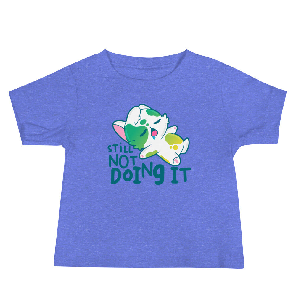 STILL NOT DOING IT - Baby Tee - ChubbleGumLLC