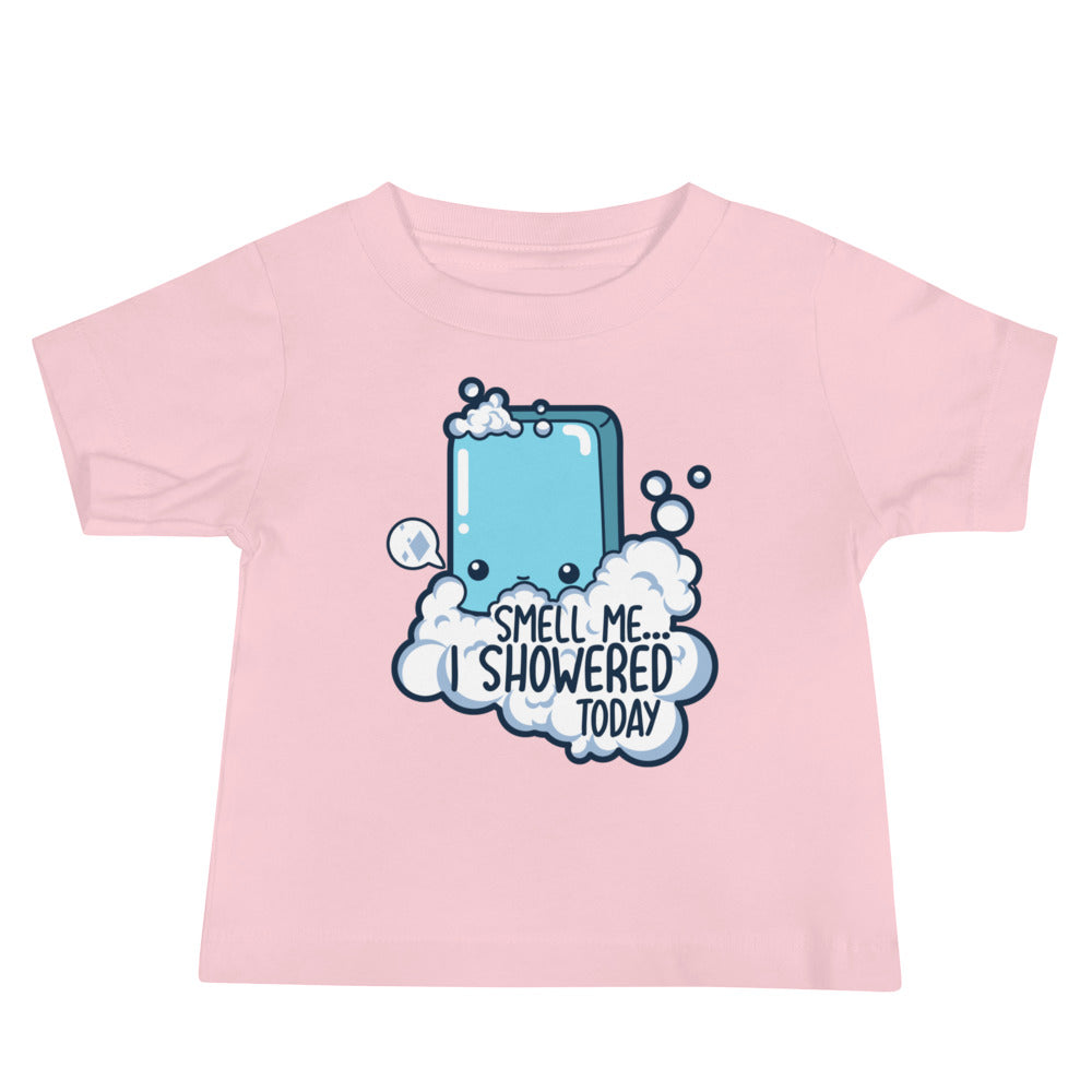 SMELL ME I SHOWERED TODAY - Baby Too - ChubbleGumLLC