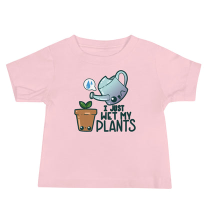 I JUST WET MY PLANTS - Baby Tee - ChubbleGumLLC