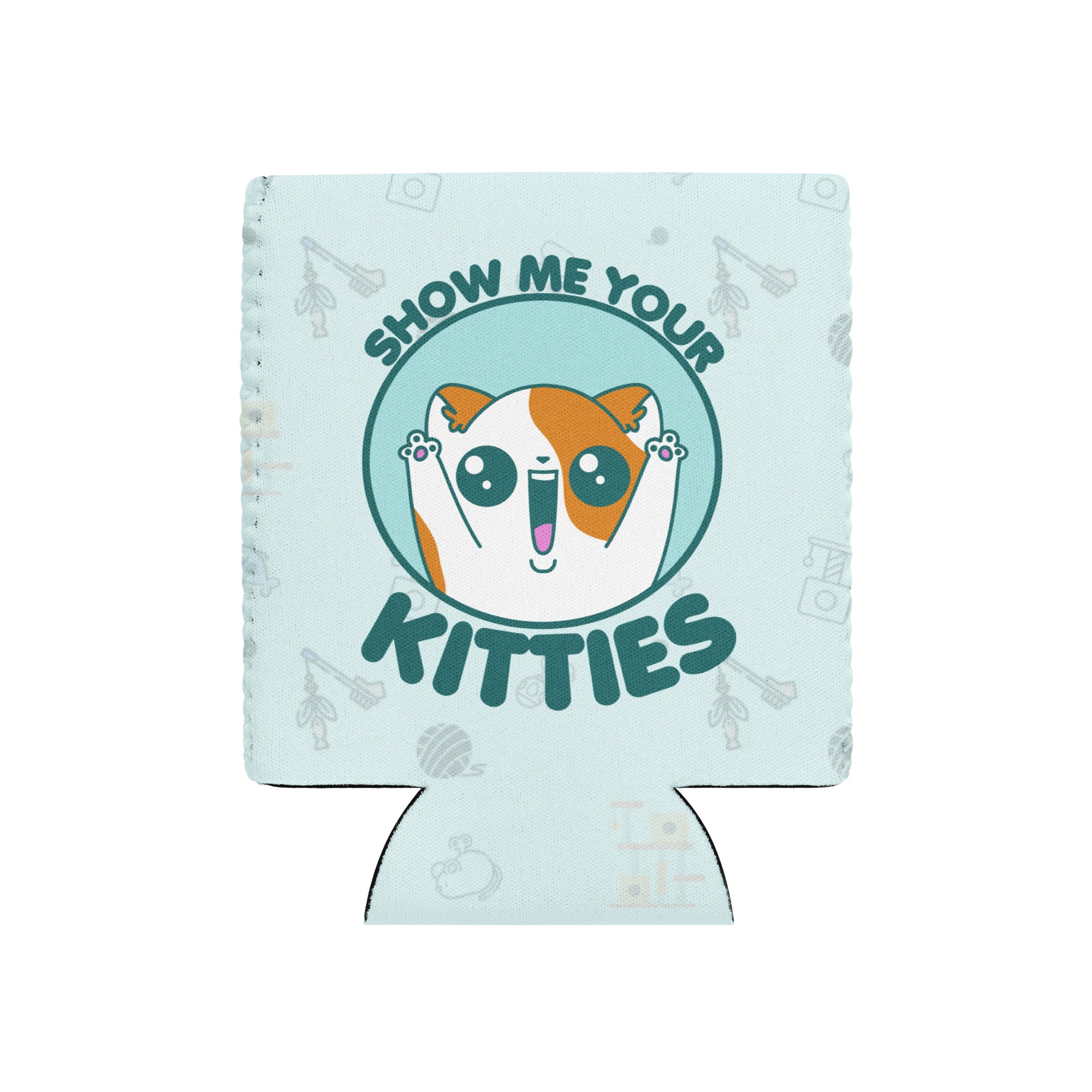 SHOW ME YOUR KITTIES W/BACKGROUND - 12 oz Koozie