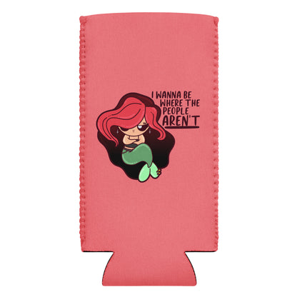 I WANNA BE WHERE THE PEOPLE ARENT - 12 oz Koozie