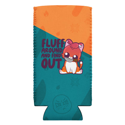 FLUFF AROUND AND FIND OUT W/BACKGROUND - 12 oz Koozie