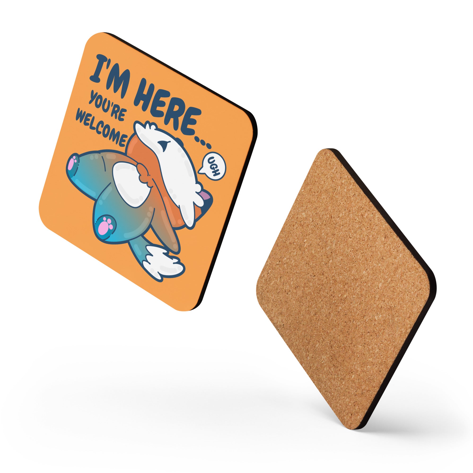 IM HERE YOURE WELCOME - Cork-Back Coaster - ChubbleGumLLC