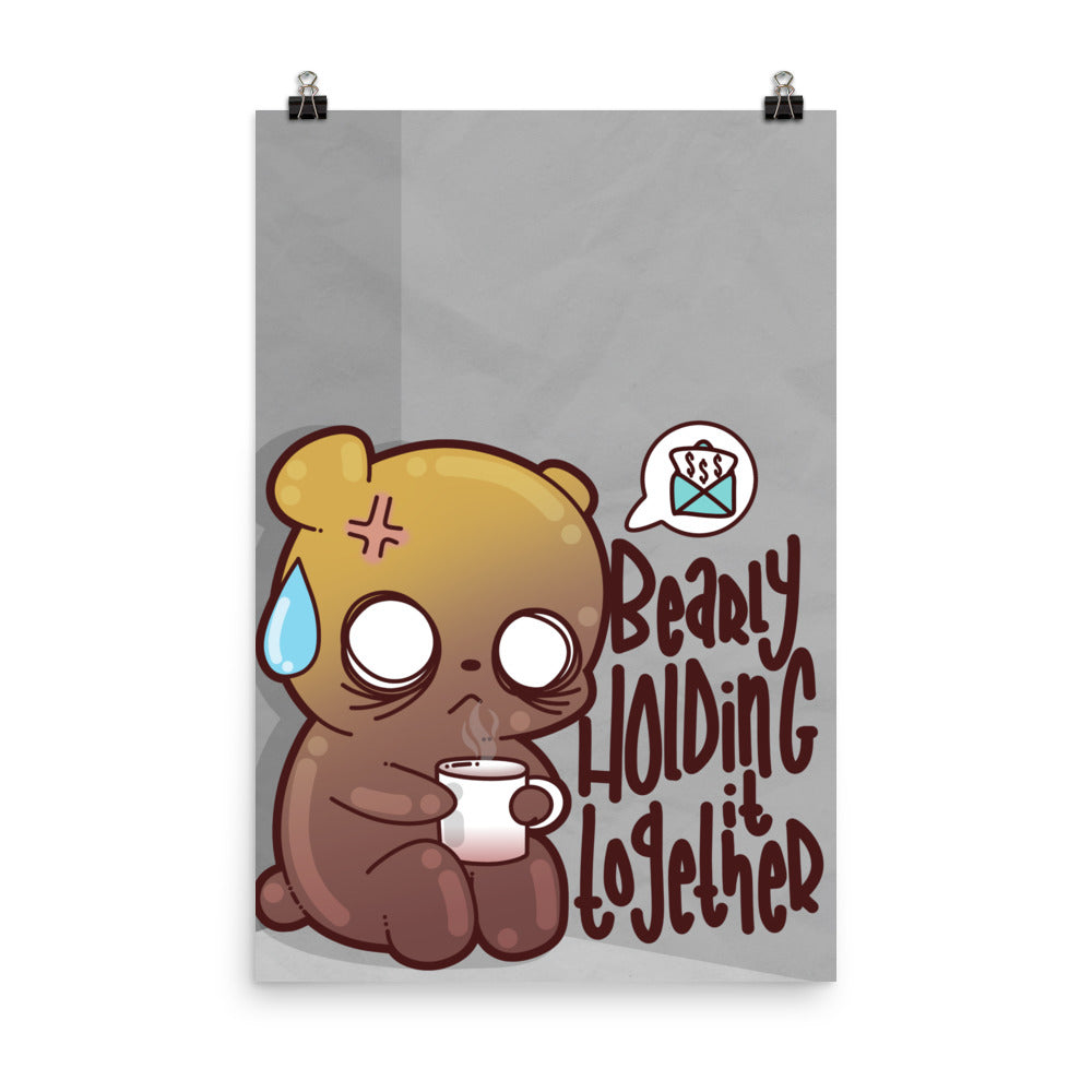 BEARLY HOLDING IT TOGETHER - Poster - ChubbleGumLLC